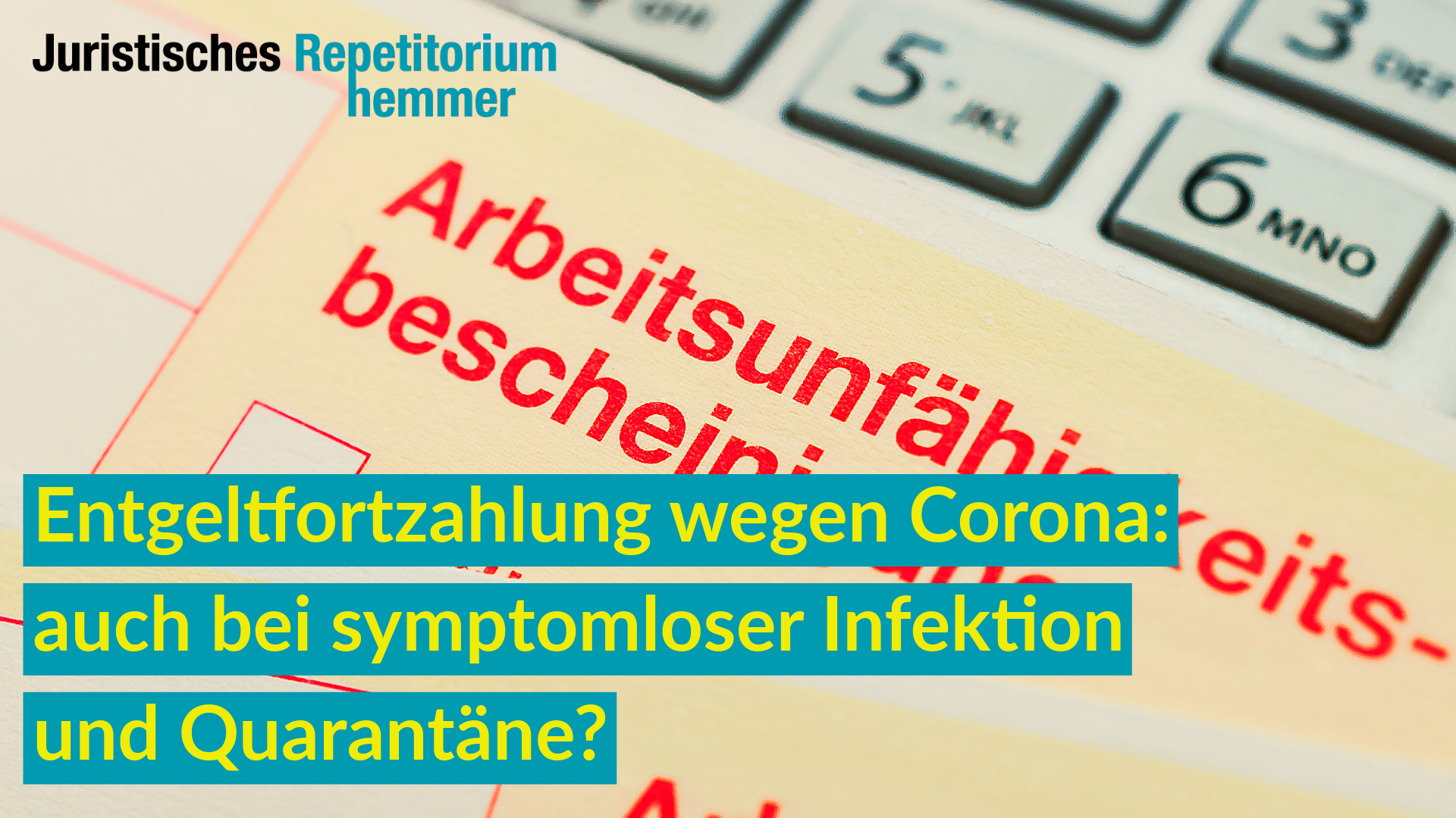 Entgeltfortzahlung wegen Corona: auch bei symptomloser Infektion und Quarantäne?