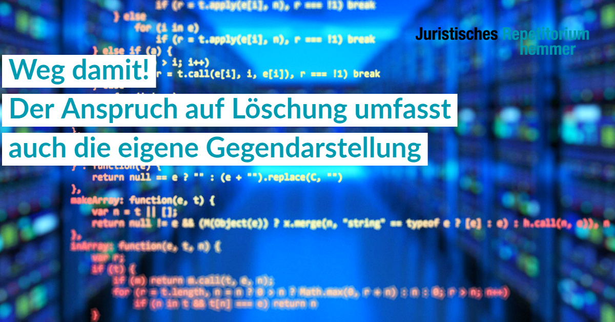 Weg damit! Der Anspruch auf Löschung umfasst auch die eigene Gegendarstellung